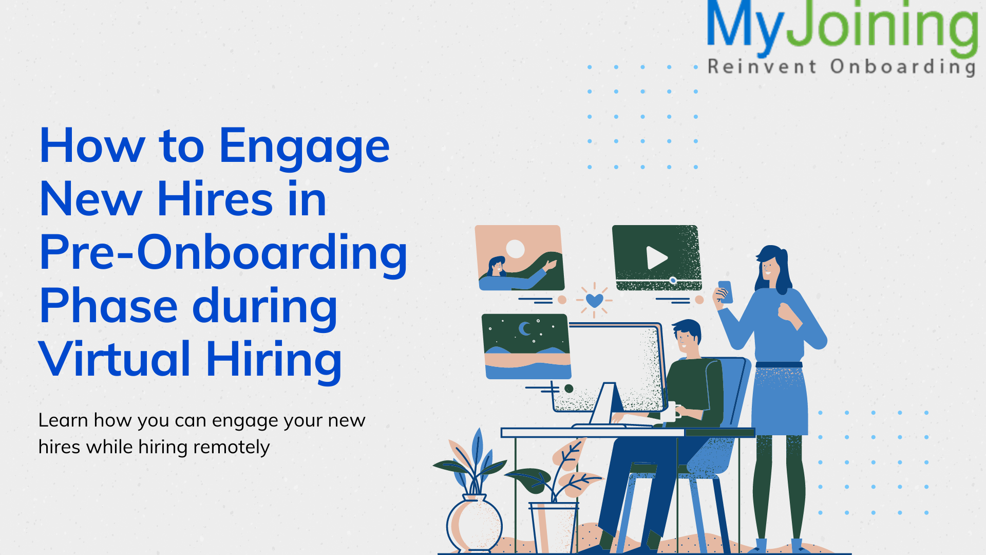 Read more about the article How to Engage New Hire in Preonboarding Phase during Virtual Hiring