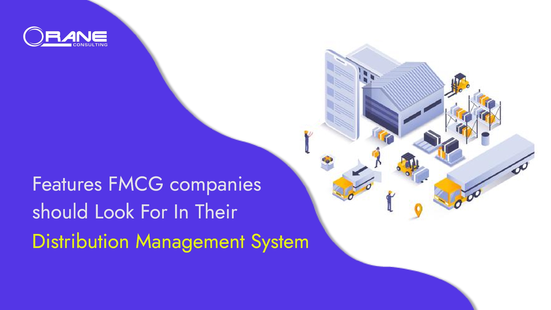 You are currently viewing Features FMCG Companies Should Look for In Their Distribution Management System