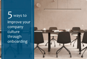 Read more about the article 5 Ways to Improve your Company Culture through Onboarding