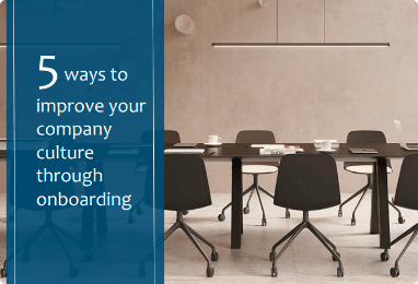 You are currently viewing 5 Ways to Improve your Company Culture through Onboarding